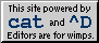 Powered by cat and ^D